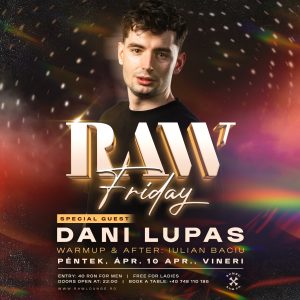 RAW Friday @ DANI LUPAS (EASTER EDITION)